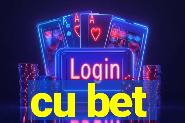 cu bet